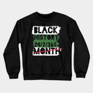 Black History Month 24/7/365 Black men African American Crewneck Sweatshirt